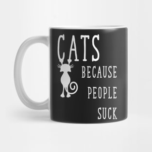 Cats Because People Suck Mug